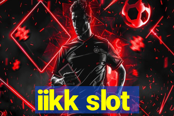 iikk slot